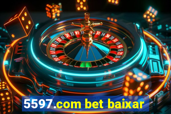 5597.com bet baixar